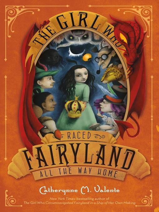 Title details for The Girl Who Raced Fairyland All the Way Home by Catherynne M. Valente - Wait list